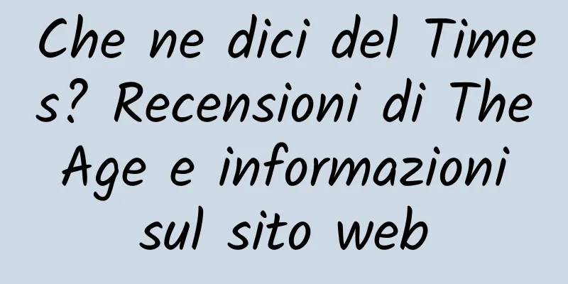 Che ne dici del Times? Recensioni di The Age e informazioni sul sito web