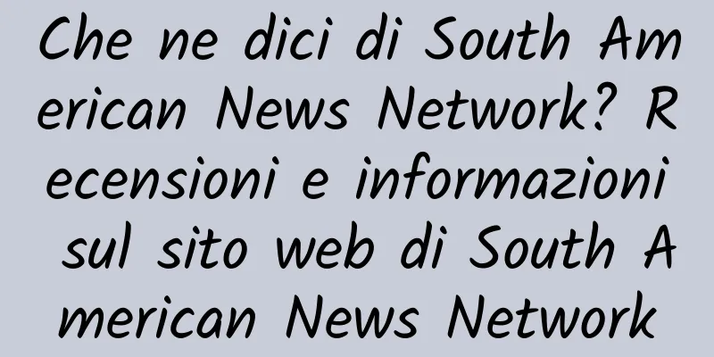Che ne dici di South American News Network? Recensioni e informazioni sul sito web di South American News Network