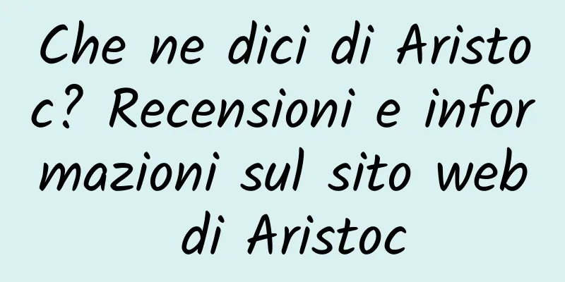 Che ne dici di Aristoc? Recensioni e informazioni sul sito web di Aristoc