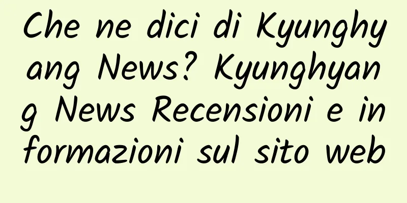 Che ne dici di Kyunghyang News? Kyunghyang News Recensioni e informazioni sul sito web