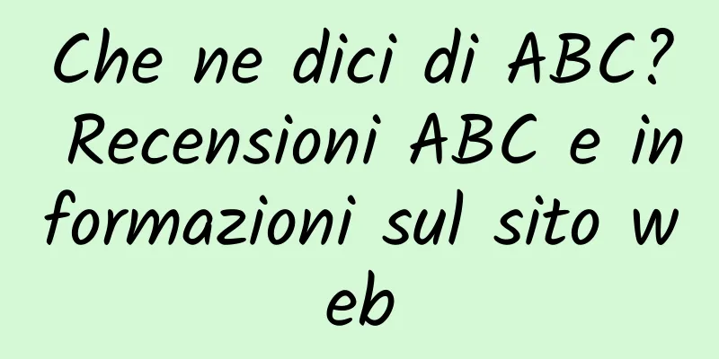 Che ne dici di ABC? Recensioni ABC e informazioni sul sito web