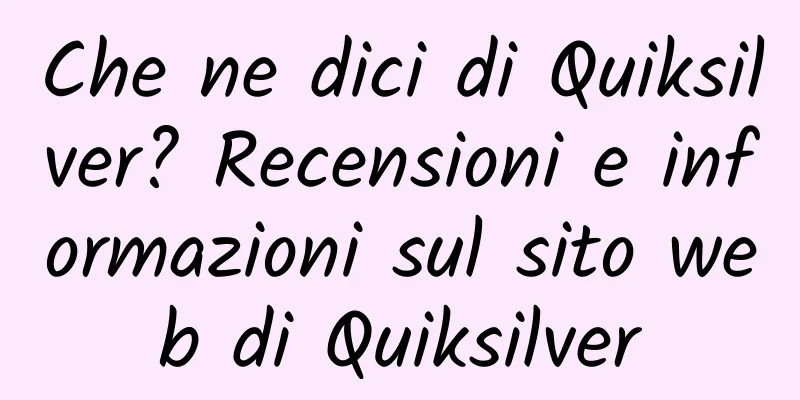 Che ne dici di Quiksilver? Recensioni e informazioni sul sito web di Quiksilver