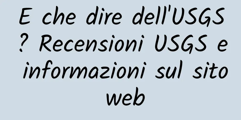 E che dire dell'USGS? Recensioni USGS e informazioni sul sito web