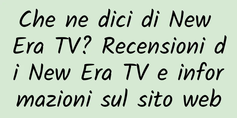 Che ne dici di New Era TV? Recensioni di New Era TV e informazioni sul sito web