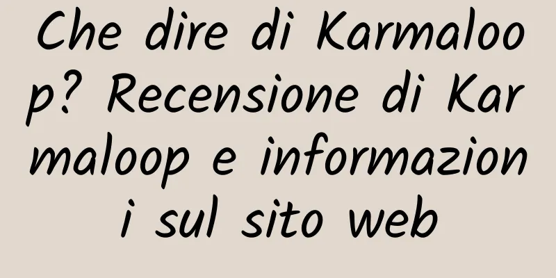 Che dire di Karmaloop? Recensione di Karmaloop e informazioni sul sito web