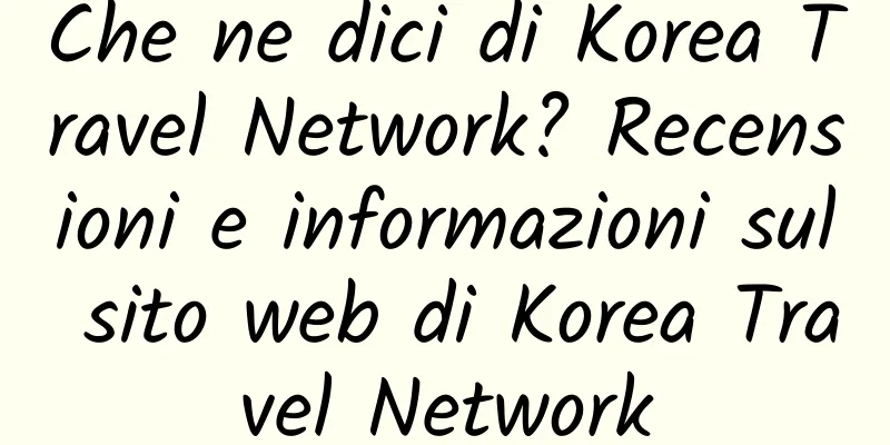 Che ne dici di Korea Travel Network? Recensioni e informazioni sul sito web di Korea Travel Network