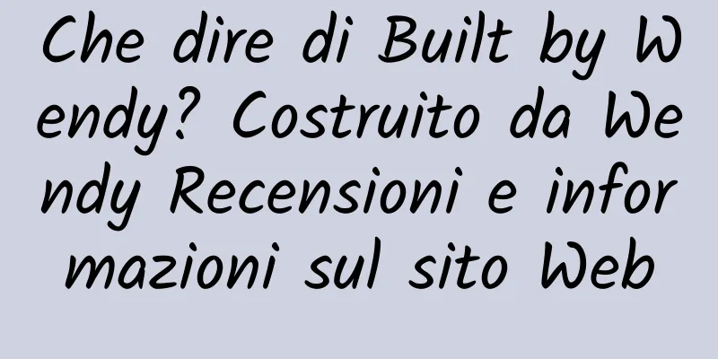 Che dire di Built by Wendy? Costruito da Wendy Recensioni e informazioni sul sito Web