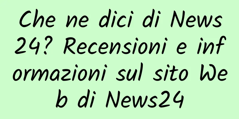 Che ne dici di News24? Recensioni e informazioni sul sito Web di News24