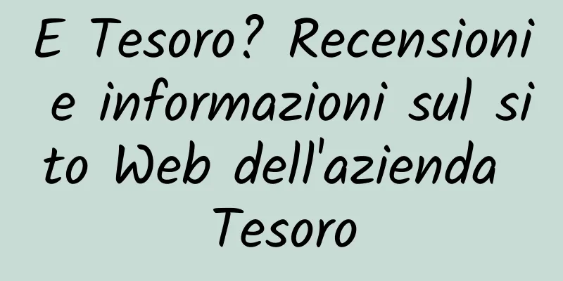 E Tesoro? Recensioni e informazioni sul sito Web dell'azienda Tesoro