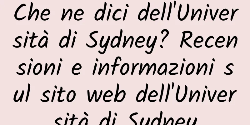 Che ne dici dell'Università di Sydney? Recensioni e informazioni sul sito web dell'Università di Sydney