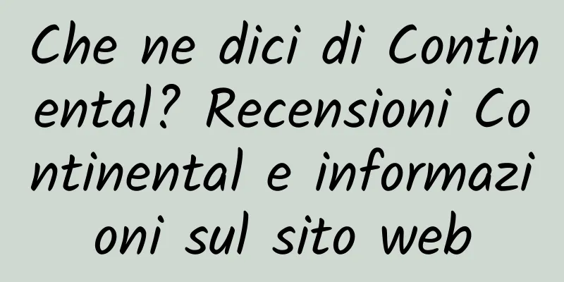 Che ne dici di Continental? Recensioni Continental e informazioni sul sito web