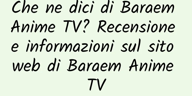 Che ne dici di Baraem Anime TV? Recensione e informazioni sul sito web di Baraem Anime TV