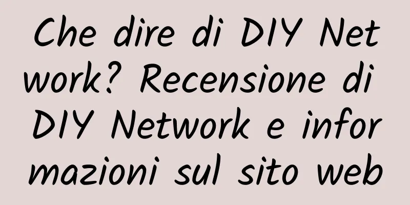 Che dire di DIY Network? Recensione di DIY Network e informazioni sul sito web