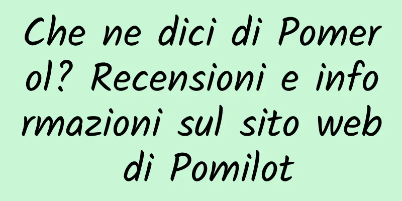 Che ne dici di Pomerol? Recensioni e informazioni sul sito web di Pomilot