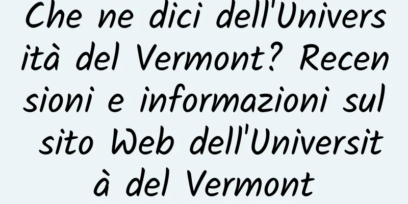 Che ne dici dell'Università del Vermont? Recensioni e informazioni sul sito Web dell'Università del Vermont