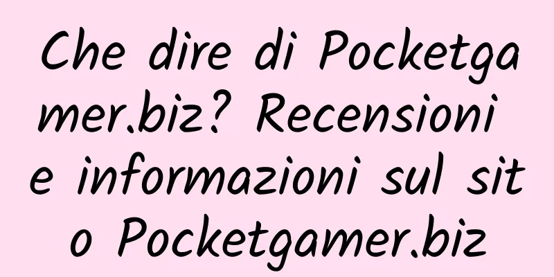 Che dire di Pocketgamer.biz? Recensioni e informazioni sul sito Pocketgamer.biz