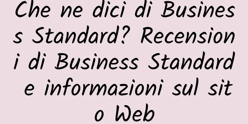 Che ne dici di Business Standard? Recensioni di Business Standard e informazioni sul sito Web
