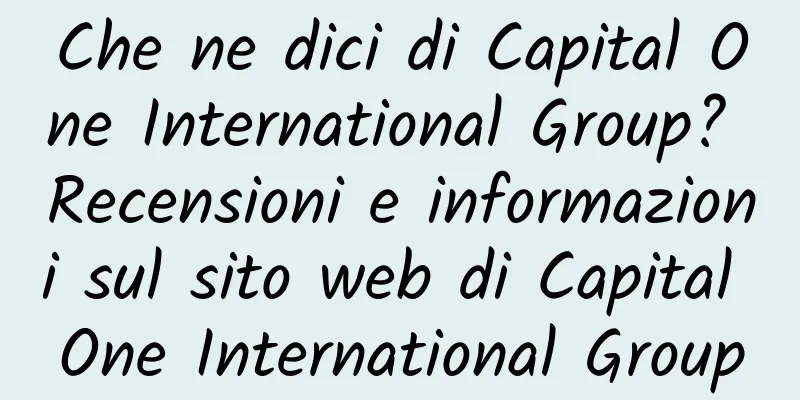 Che ne dici di Capital One International Group? Recensioni e informazioni sul sito web di Capital One International Group