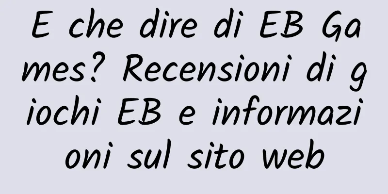 E che dire di EB Games? Recensioni di giochi EB e informazioni sul sito web