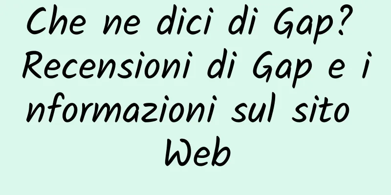 Che ne dici di Gap? Recensioni di Gap e informazioni sul sito Web