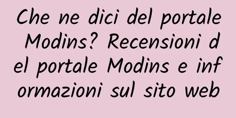 Che ne dici del portale Modins? Recensioni del portale Modins e informazioni sul sito web