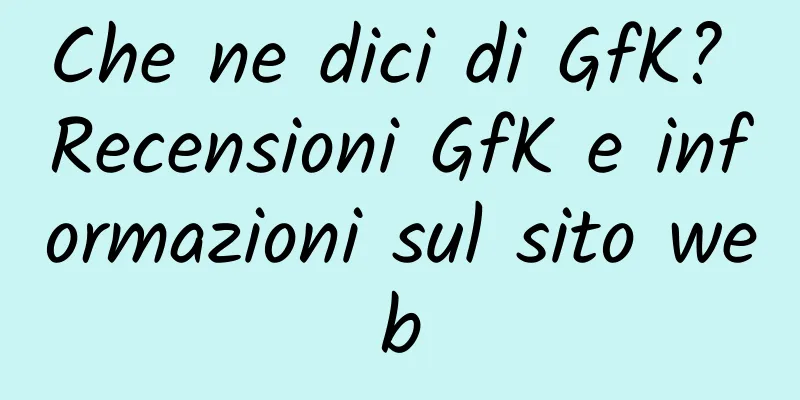 Che ne dici di GfK? Recensioni GfK e informazioni sul sito web