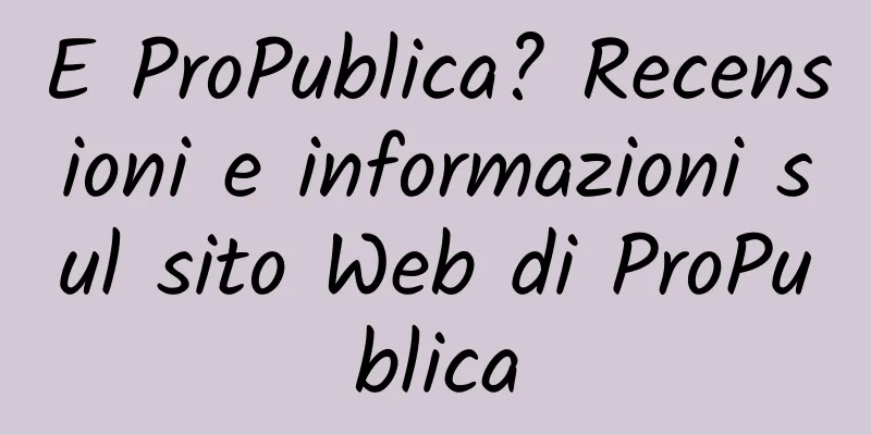 E ProPublica? Recensioni e informazioni sul sito Web di ProPublica