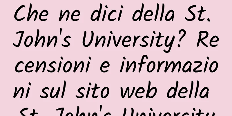 Che ne dici della St. John's University? Recensioni e informazioni sul sito web della St. John's University