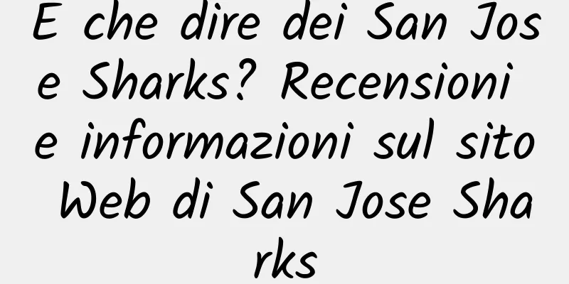 E che dire dei San Jose Sharks? Recensioni e informazioni sul sito Web di San Jose Sharks