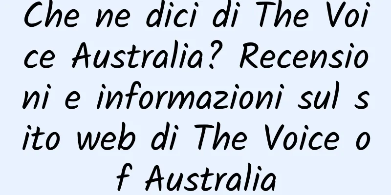 Che ne dici di The Voice Australia? Recensioni e informazioni sul sito web di The Voice of Australia