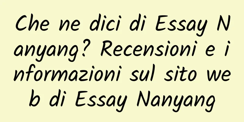Che ne dici di Essay Nanyang? Recensioni e informazioni sul sito web di Essay Nanyang