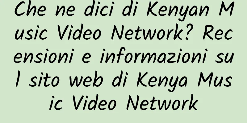 Che ne dici di Kenyan Music Video Network? Recensioni e informazioni sul sito web di Kenya Music Video Network