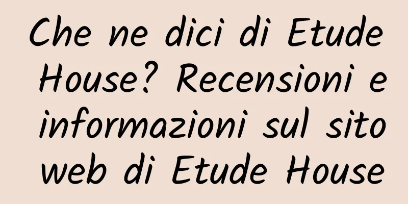 Che ne dici di Etude House? Recensioni e informazioni sul sito web di Etude House