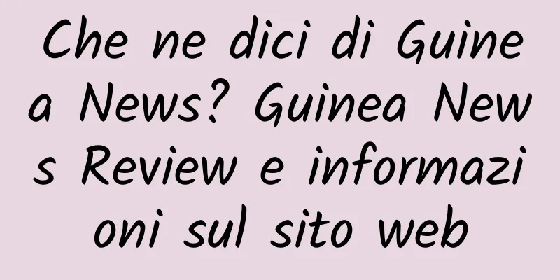 Che ne dici di Guinea News? Guinea News Review e informazioni sul sito web