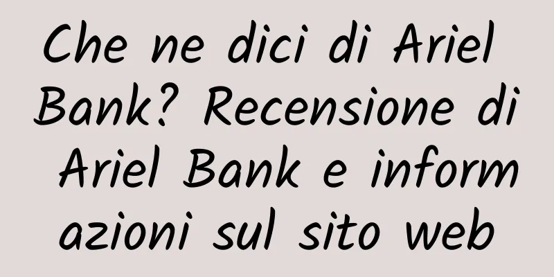 Che ne dici di Ariel Bank? Recensione di Ariel Bank e informazioni sul sito web