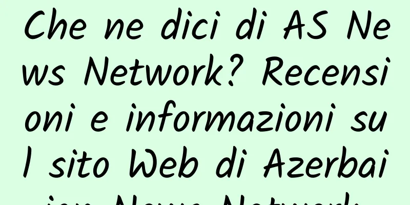Che ne dici di AS News Network? Recensioni e informazioni sul sito Web di Azerbaijan News Network
