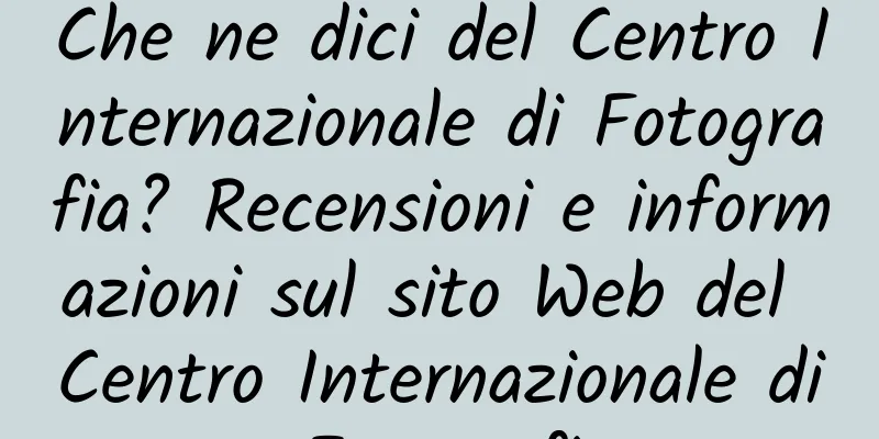 Che ne dici del Centro Internazionale di Fotografia? Recensioni e informazioni sul sito Web del Centro Internazionale di Fotografia