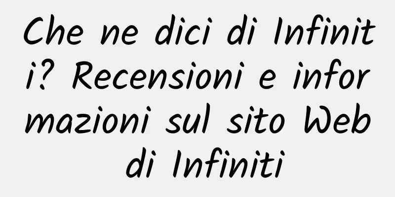 Che ne dici di Infiniti? Recensioni e informazioni sul sito Web di Infiniti