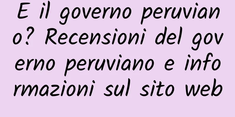 E il governo peruviano? Recensioni del governo peruviano e informazioni sul sito web
