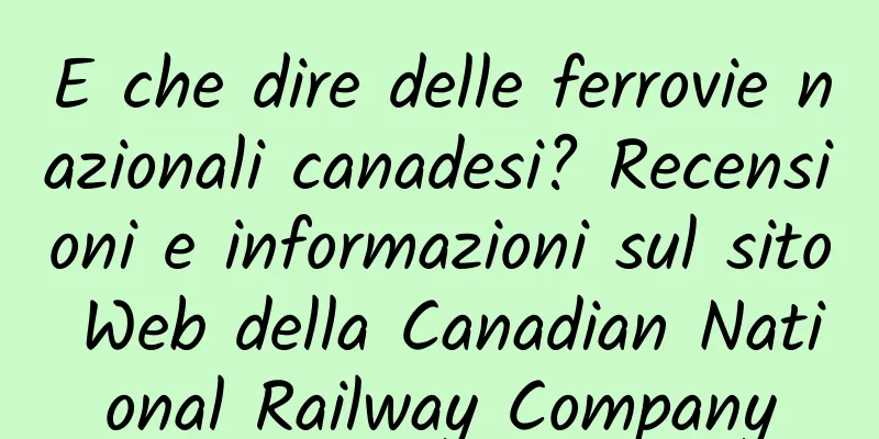E che dire delle ferrovie nazionali canadesi? Recensioni e informazioni sul sito Web della Canadian National Railway Company