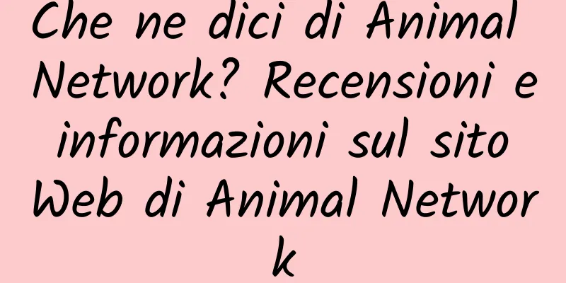 Che ne dici di Animal Network? Recensioni e informazioni sul sito Web di Animal Network