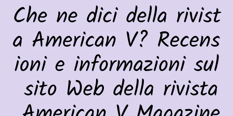 Che ne dici della rivista American V? Recensioni e informazioni sul sito Web della rivista American V Magazine