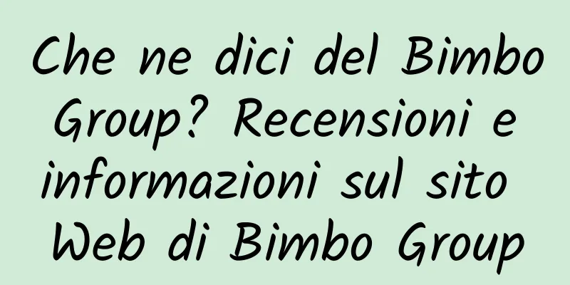 Che ne dici del Bimbo Group? Recensioni e informazioni sul sito Web di Bimbo Group