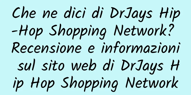 Che ne dici di DrJays Hip-Hop Shopping Network? Recensione e informazioni sul sito web di DrJays Hip Hop Shopping Network