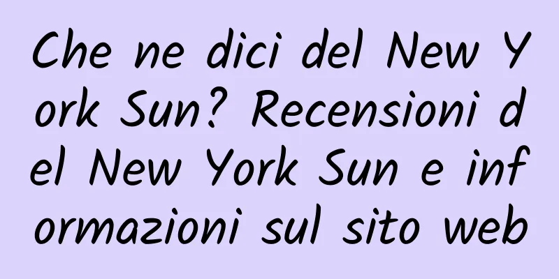 Che ne dici del New York Sun? Recensioni del New York Sun e informazioni sul sito web