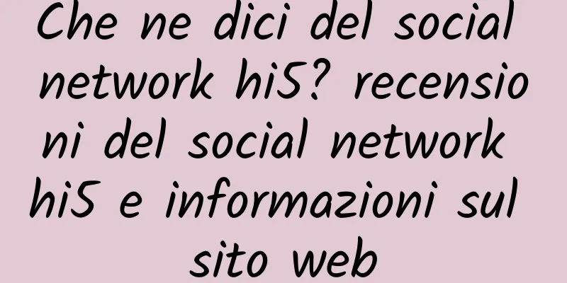 Che ne dici del social network hi5? recensioni del social network hi5 e informazioni sul sito web