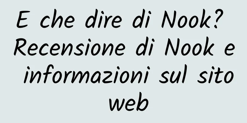 E che dire di Nook? Recensione di Nook e informazioni sul sito web