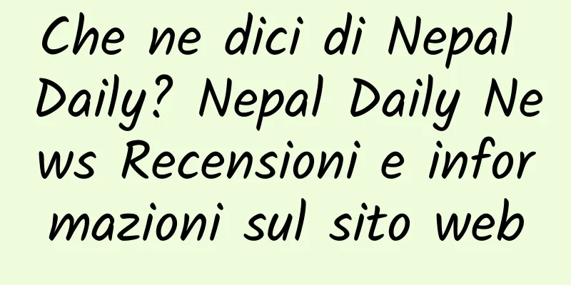 Che ne dici di Nepal Daily? Nepal Daily News Recensioni e informazioni sul sito web