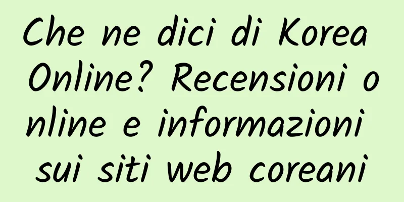 Che ne dici di Korea Online? Recensioni online e informazioni sui siti web coreani