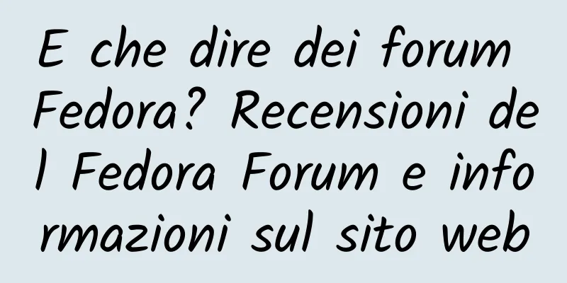 E che dire dei forum Fedora? Recensioni del Fedora Forum e informazioni sul sito web
